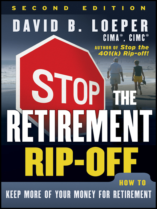 Title details for Stop the Retirement Rip-off by David B. Loeper - Available